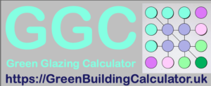 Green Glazing Calculator GGC part of the suite of Green Building Calculators by BrianSpecMan of NGS Ltd.